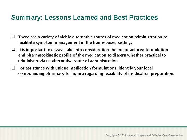 Summary: Lessons Learned and Best Practices q There a variety of viable alternative routes