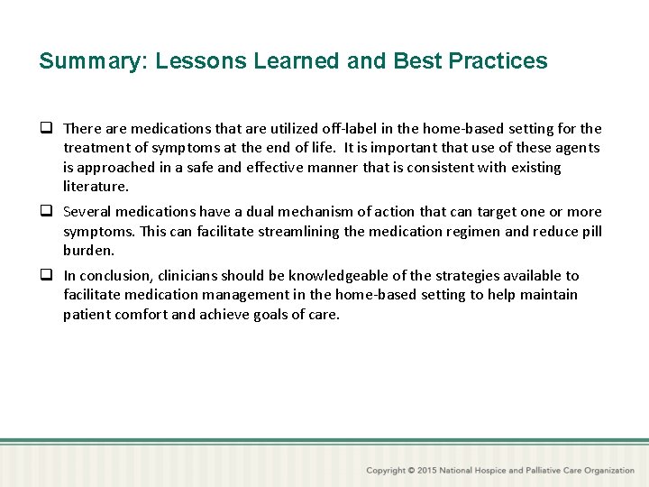 Summary: Lessons Learned and Best Practices q There are medications that are utilized off-label