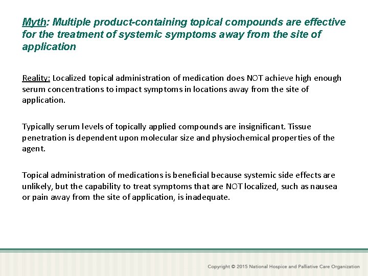 Myth: Multiple product-containing topical compounds are effective for the treatment of systemic symptoms away