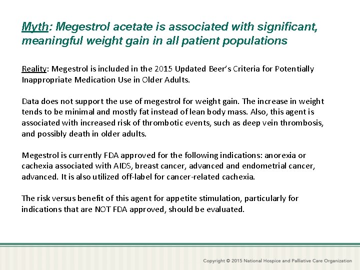 Myth: Megestrol acetate is associated with significant, meaningful weight gain in all patient populations