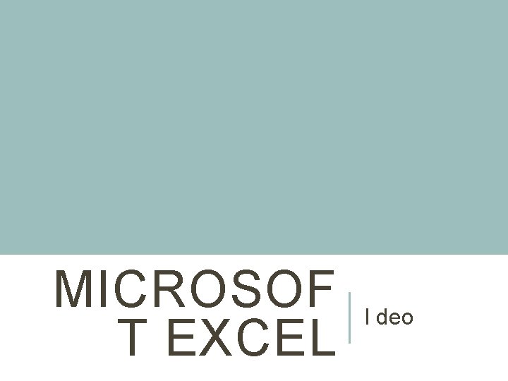 MICROSOF T EXCEL I deo 