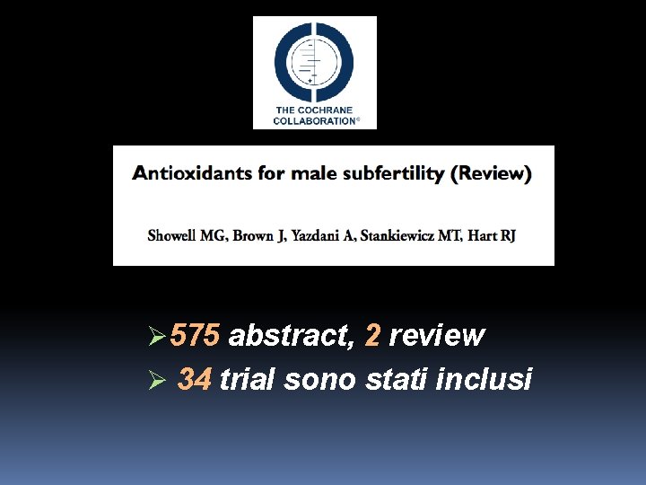 Ø 575 abstract, 2 review Ø 34 trial sono stati inclusi 