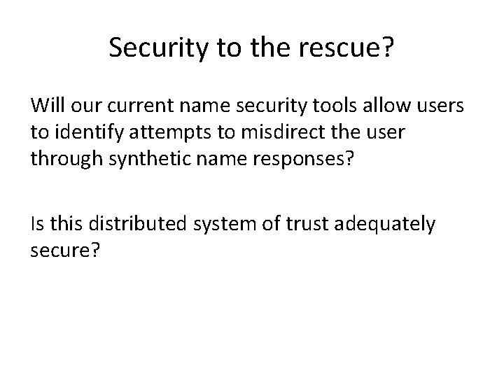 Security to the rescue? Will our current name security tools allow users to identify