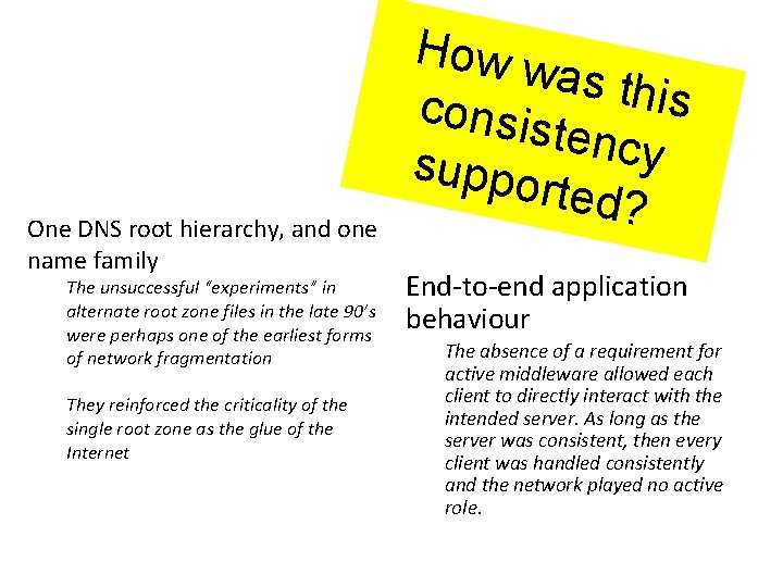 One DNS root hierarchy, and one name family The unsuccessful “experiments” in alternate root