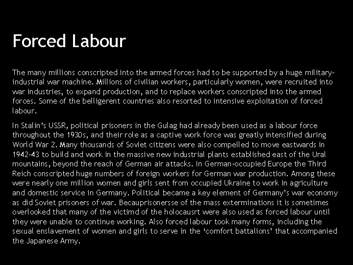 Forced Labour The many millions conscripted into the armed forces had to be supported