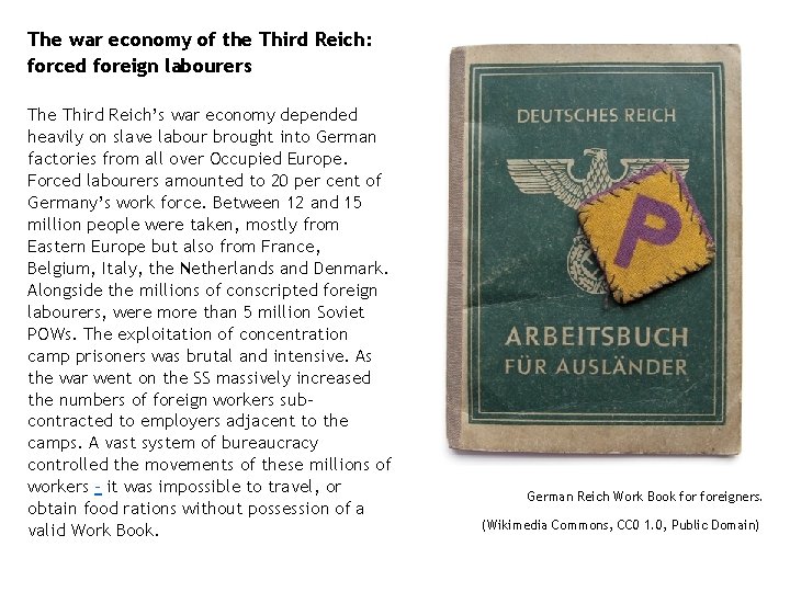 The war economy of the Third Reich: forced foreign labourers The Third Reich’s war