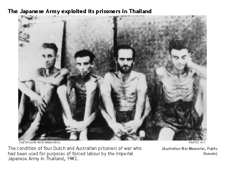 The Japanese Army exploited its prisoners in Thailand The condition of four Dutch and