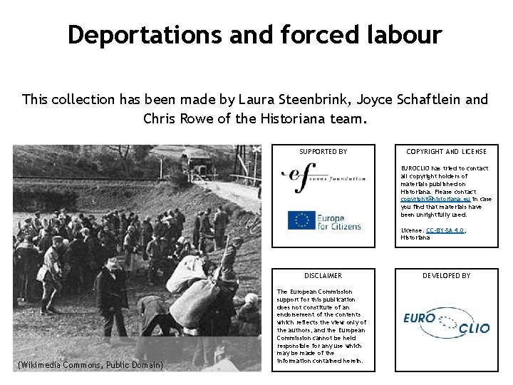 Deportations and forced labour This collection has been made by Laura Steenbrink, Joyce Schaftlein