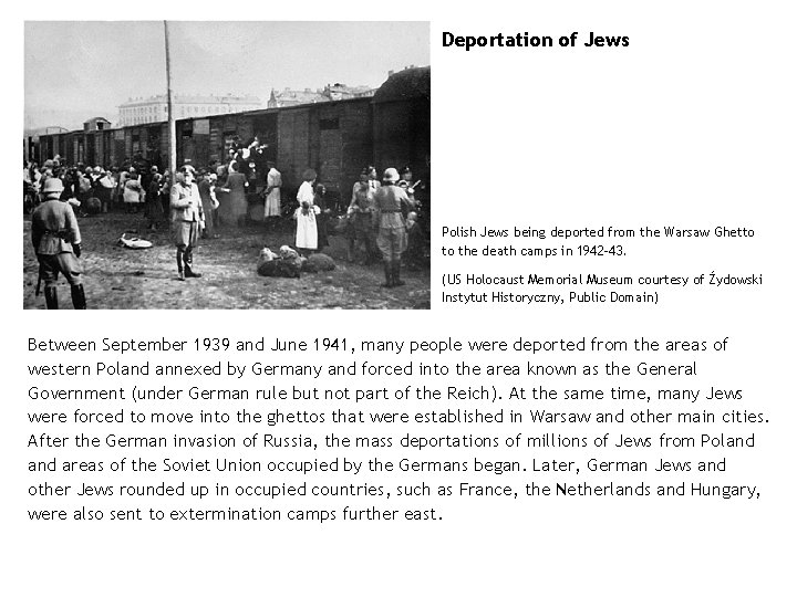 Deportation of Jews Polish Jews being deported from the Warsaw Ghetto to the death