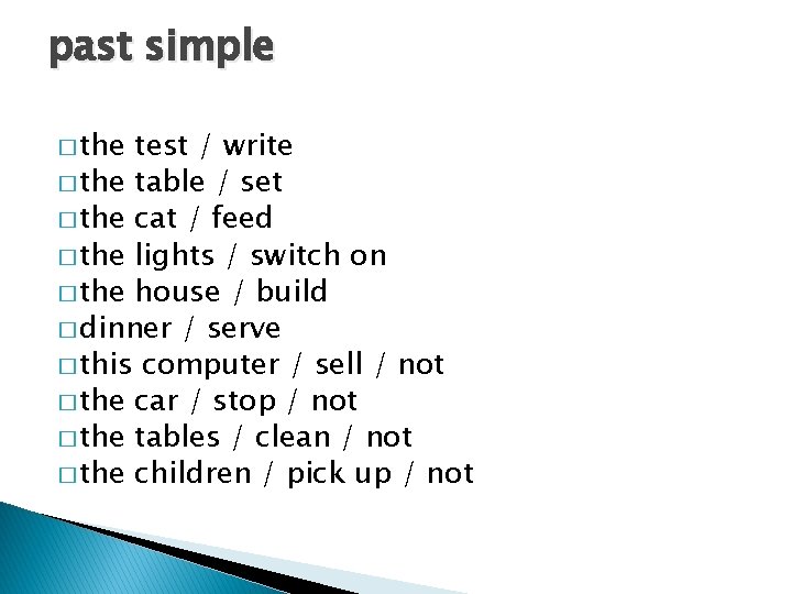 past simple � the test / write � the table / set � the