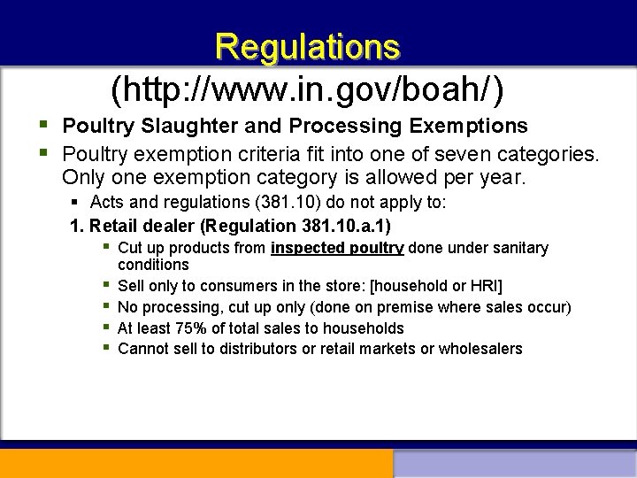 Regulations (http: //www. in. gov/boah/ ) § Poultry Slaughter and Processing Exemptions § Poultry