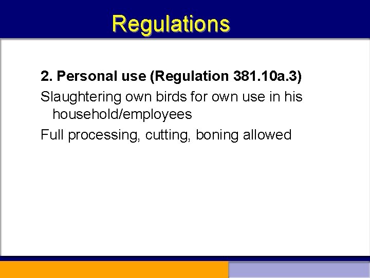 Regulations 2. Personal use (Regulation 381. 10 a. 3) Slaughtering own birds for own