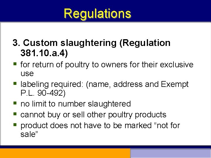Regulations 3. Custom slaughtering (Regulation 381. 10. a. 4) § for return of poultry