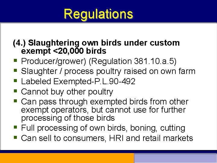 Regulations (4. ) Slaughtering own birds under custom exempt <20, 000 birds § Producer/grower)
