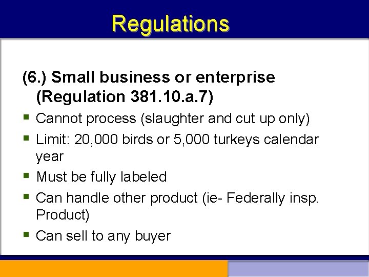 Regulations (6. ) Small business or enterprise (Regulation 381. 10. a. 7) § Cannot