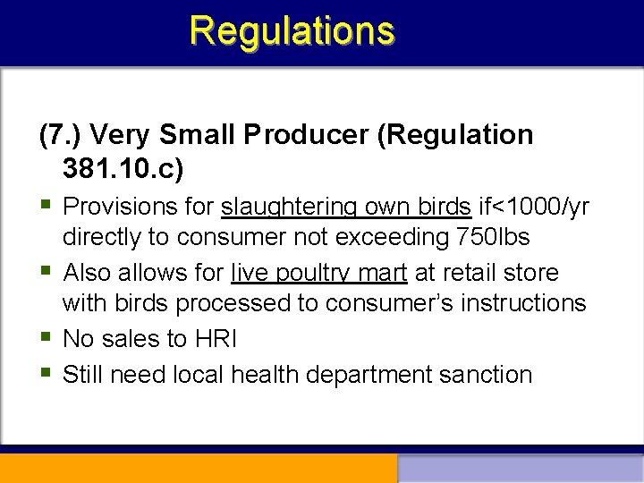 Regulations (7. ) Very Small Producer (Regulation 381. 10. c) § Provisions for slaughtering