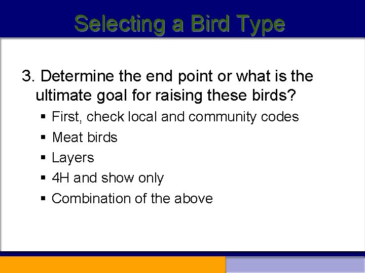 Selecting a Bird Type 3. Determine the end point or what is the ultimate