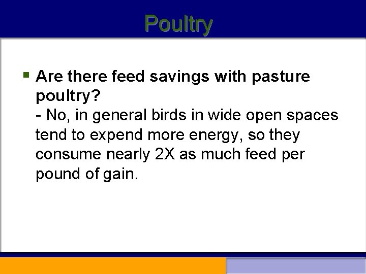 Poultry § Are there feed savings with pasture poultry? - No, in general birds