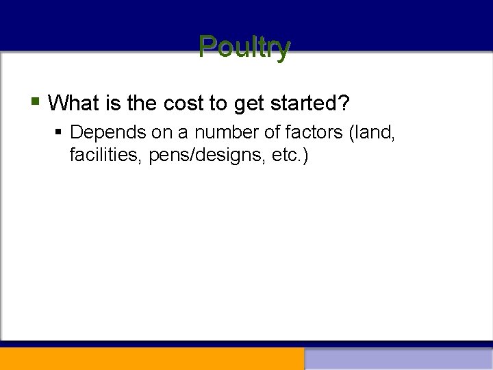 Poultry § What is the cost to get started? § Depends on a number