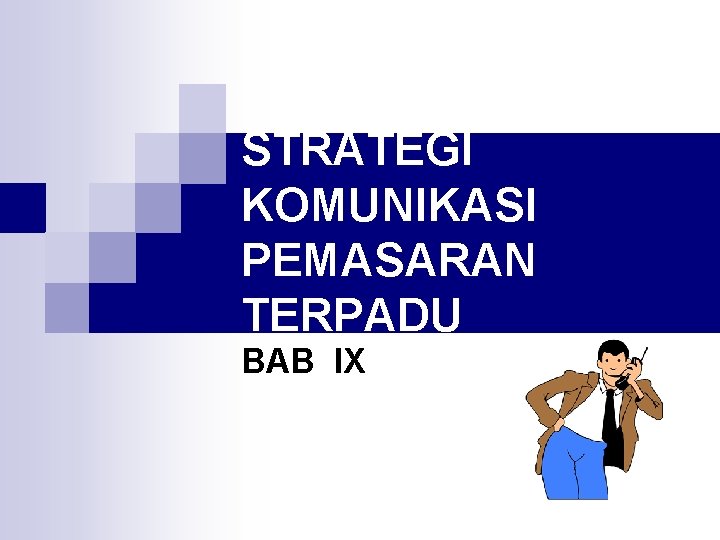 STRATEGI KOMUNIKASI PEMASARAN TERPADU BAB IX 