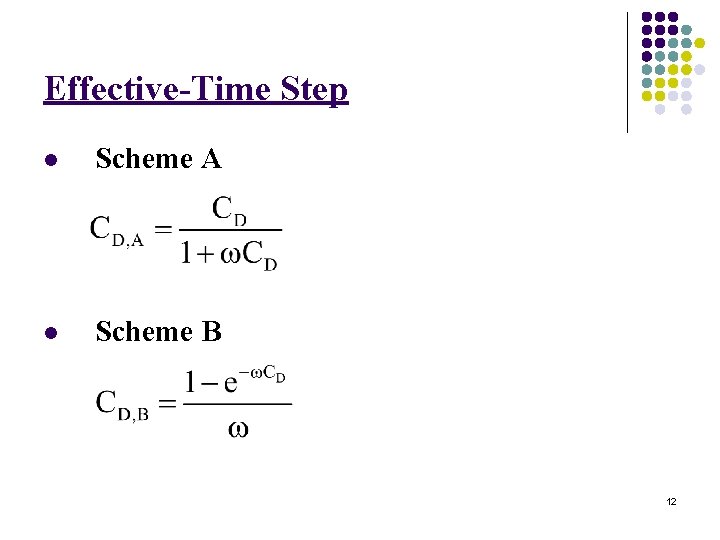 Effective-Time Step l Scheme A l Scheme B 12 