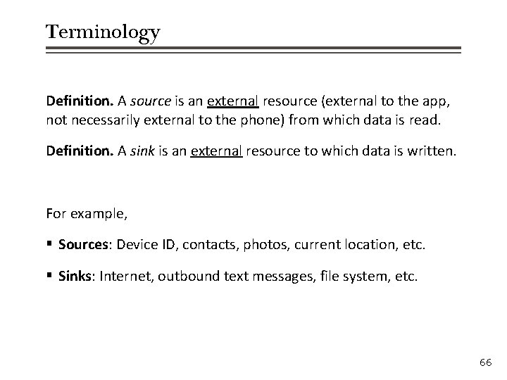 Terminology Definition. A source is an external resource (external to the app, not necessarily