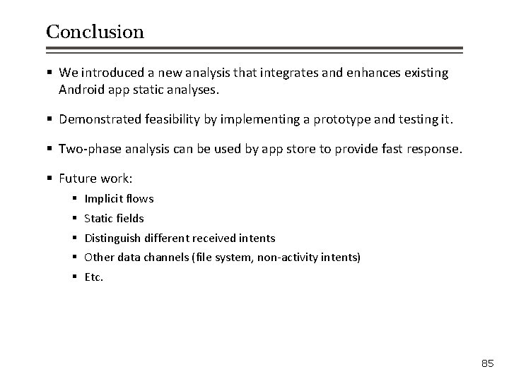 Conclusion § We introduced a new analysis that integrates and enhances existing Android app