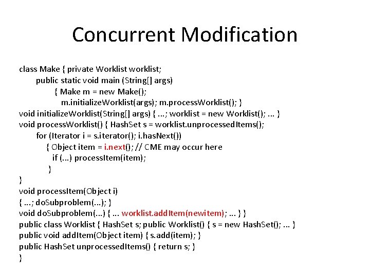 Concurrent Modification class Make { private Worklist worklist; public static void main (String[] args)