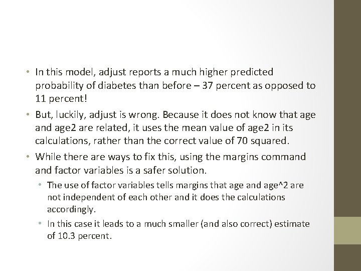  • In this model, adjust reports a much higher predicted probability of diabetes
