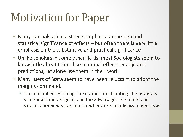 Motivation for Paper • Many journals place a strong emphasis on the sign and