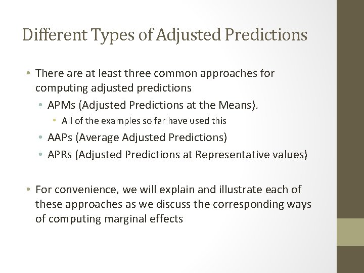 Different Types of Adjusted Predictions • There at least three common approaches for computing