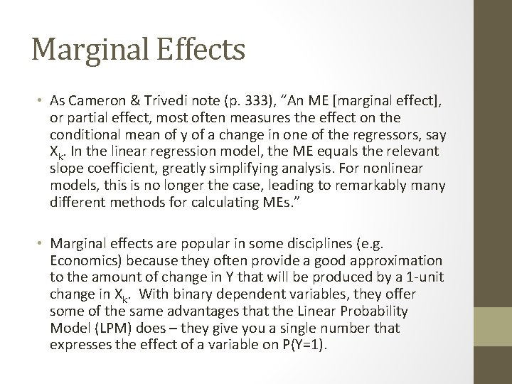 Marginal Effects • As Cameron & Trivedi note (p. 333), “An ME [marginal effect],