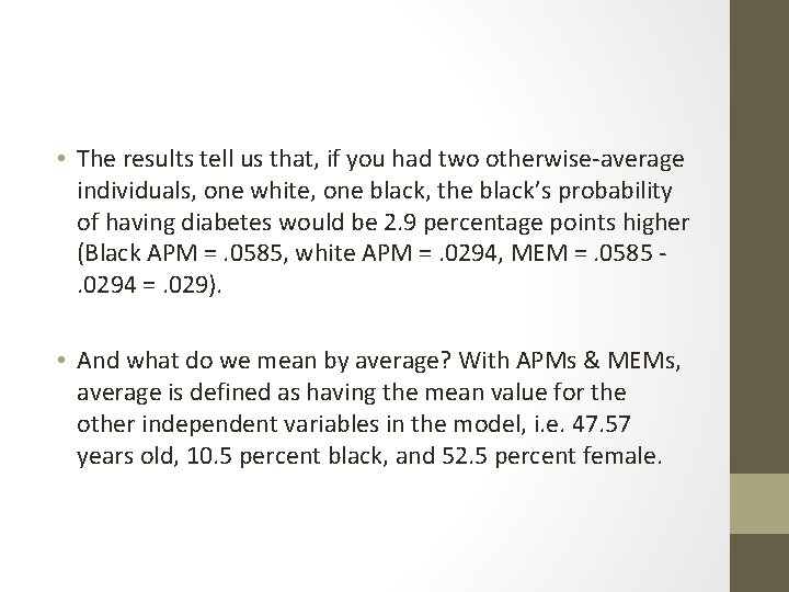  • The results tell us that, if you had two otherwise-average individuals, one
