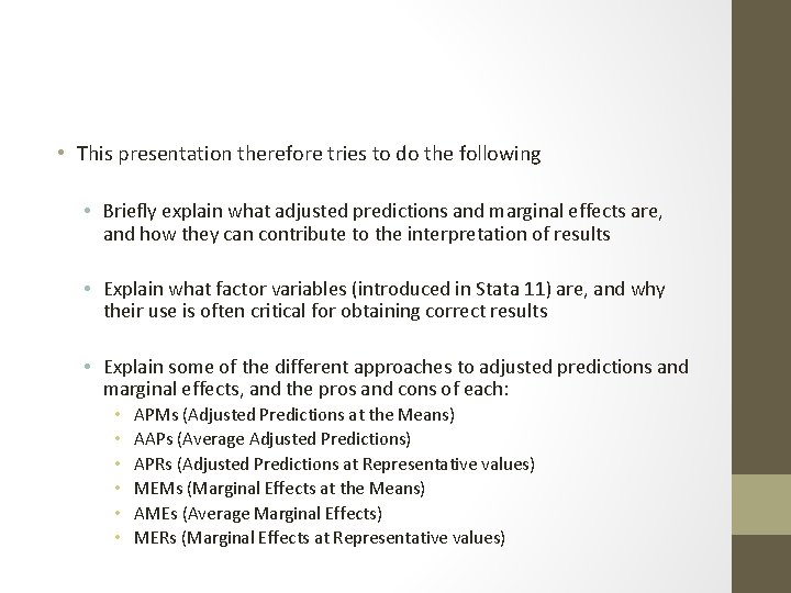  • This presentation therefore tries to do the following • Briefly explain what