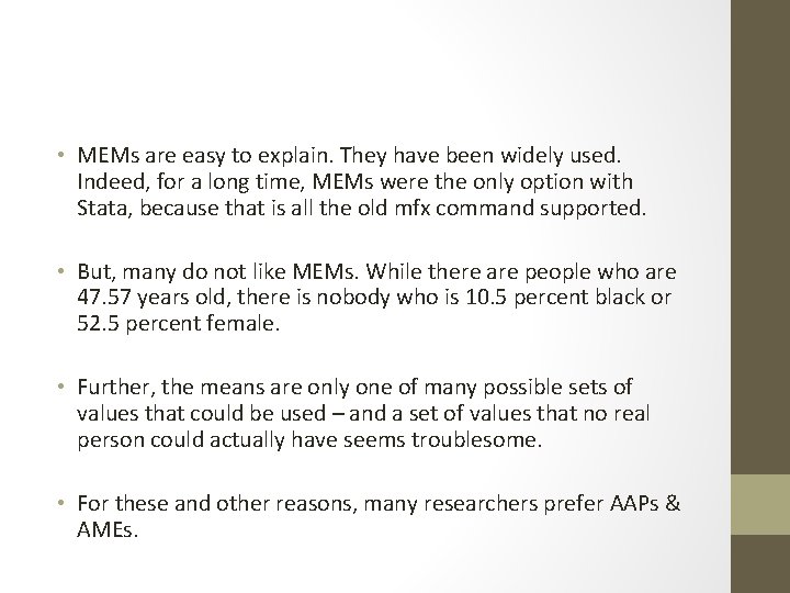  • MEMs are easy to explain. They have been widely used. Indeed, for