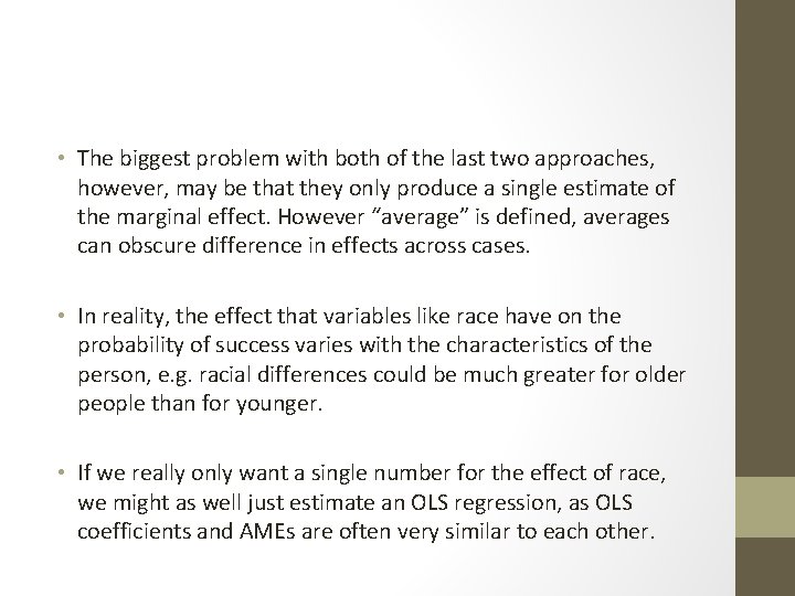  • The biggest problem with both of the last two approaches, however, may