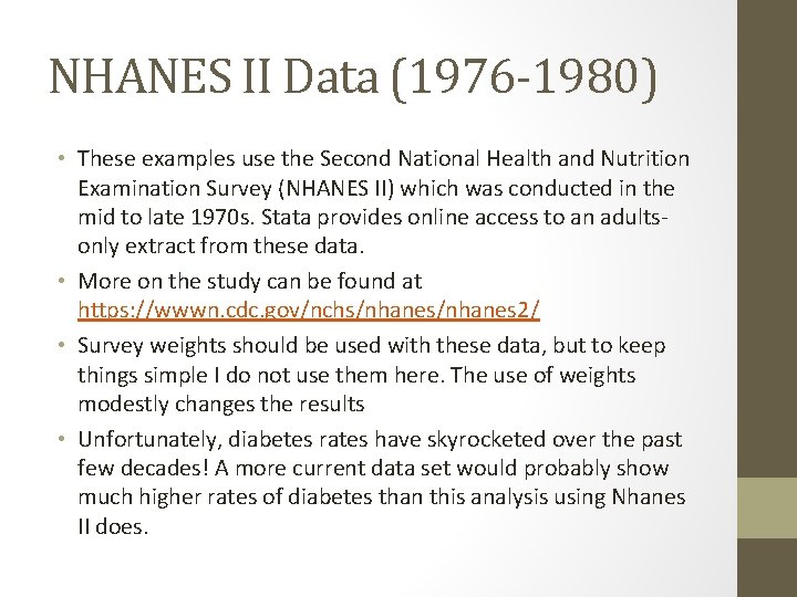 NHANES II Data (1976 -1980) • These examples use the Second National Health and