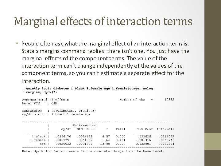 Marginal effects of interaction terms • People often ask what the marginal effect of