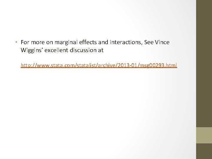  • For more on marginal effects and interactions, See Vince Wiggins’ excellent discussion