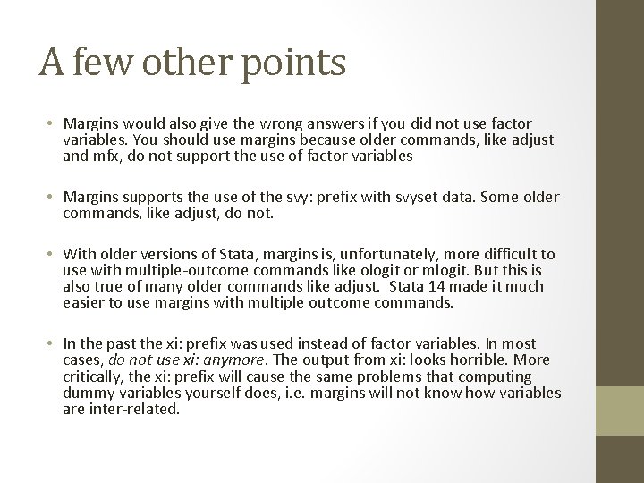 A few other points • Margins would also give the wrong answers if you