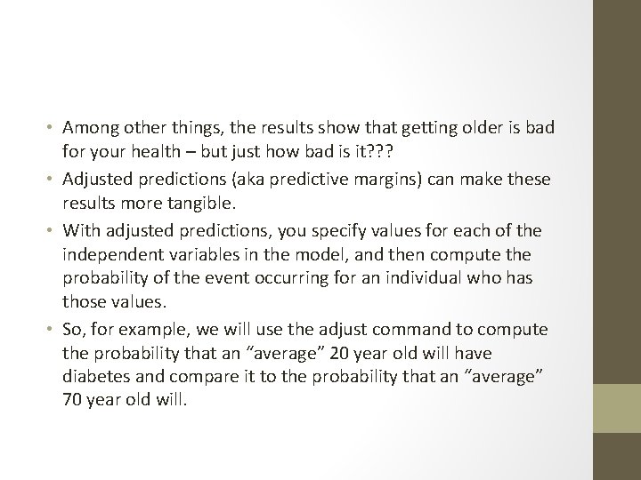  • Among other things, the results show that getting older is bad for