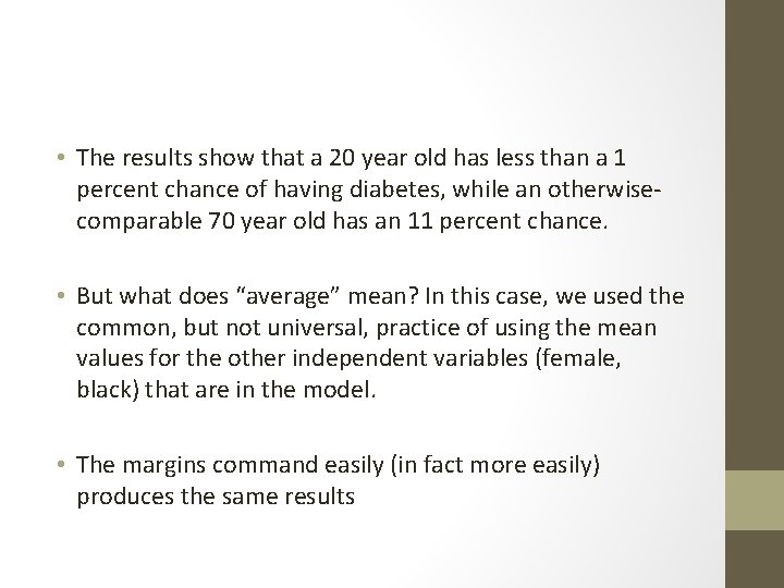  • The results show that a 20 year old has less than a