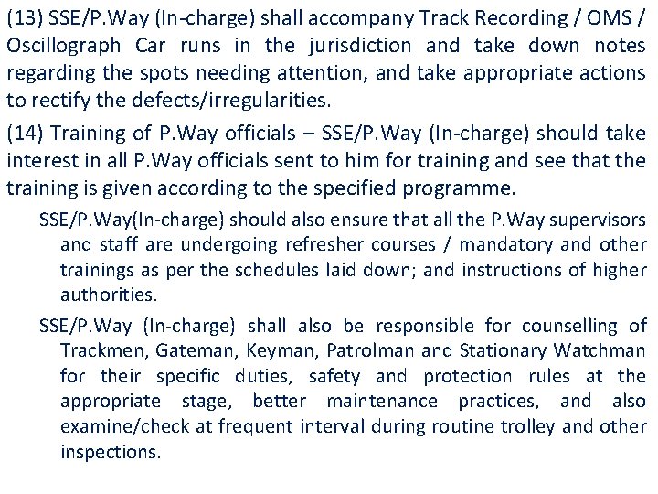 (13) SSE/P. Way (In-charge) shall accompany Track Recording / OMS / Oscillograph Car runs