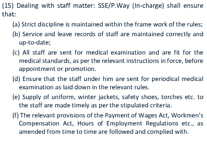 (15) Dealing with staff matter: SSE/P. Way (In-charge) shall ensure that: (a) Strict discipline