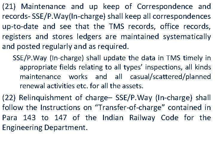 (21) Maintenance and up keep of Correspondence and records- SSE/P. Way(In-charge) shall keep all