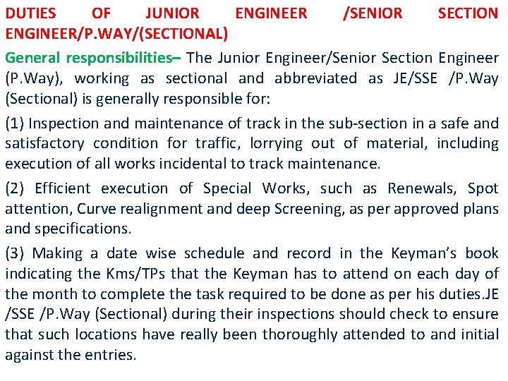 DUTIES OF JUNIOR ENGINEER /SENIOR SECTION ENGINEER/P. WAY/(SECTIONAL) General responsibilities– The Junior Engineer/Senior Section