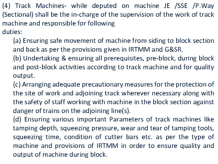 (4) Track Machines- while deputed on machine JE /SSE /P. Way (Sectional) shall be