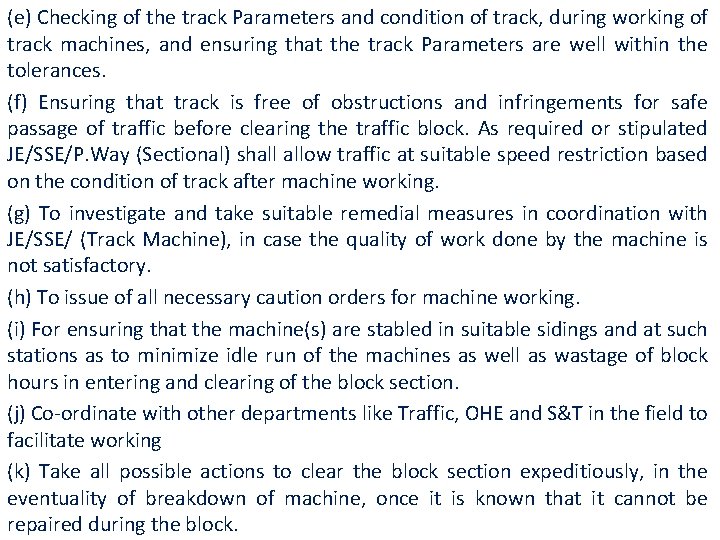 (e) Checking of the track Parameters and condition of track, during working of track