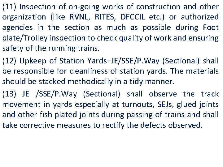 (11) Inspection of on-going works of construction and other organization (like RVNL, RITES, DFCCIL
