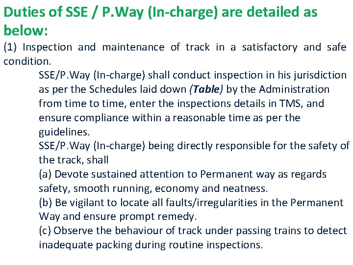Duties of SSE / P. Way (In-charge) are detailed as below: (1) Inspection and